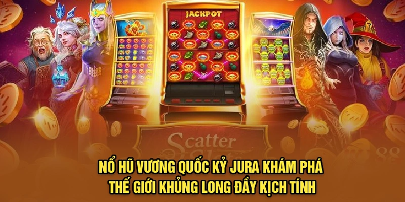 Nổ Hũ Vương Quốc Kỷ Jura – Khám phá thế giới khủng long đầy kịch tính