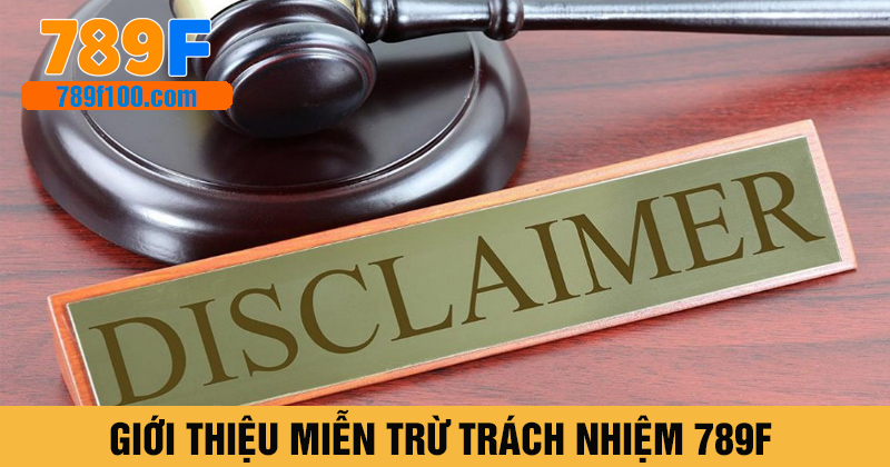 giới thiệu miễn trừ trách nhiệm 789f